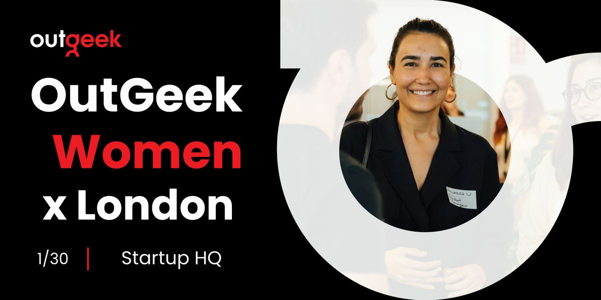 Women in Tech London - OutGeekWomen