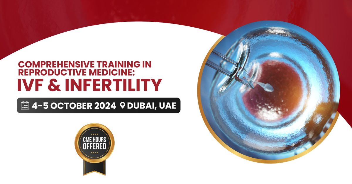 Comprehensive Training in Reproductive Medicine: IVF & Infertility