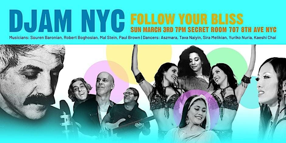 Djam NYC Follow Your Bliss with Souren Baronian + Belly Dance