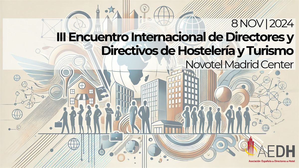 III Encuentro Internacional de Directivos de Hosteler\u00eda y Turismo AEDH