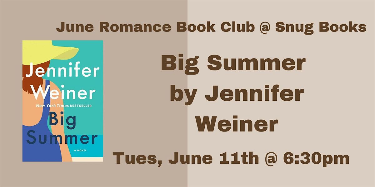 June Romance Book Club - Big Summer by Jennifer Weiner