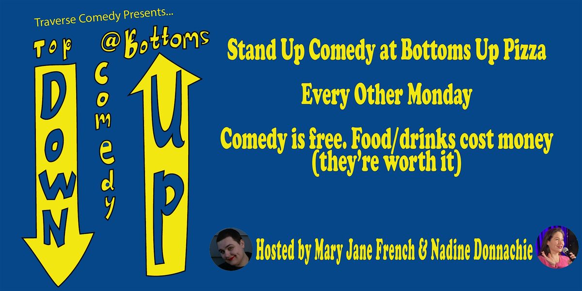 Top Down Comedy at Bottoms Up Pizza