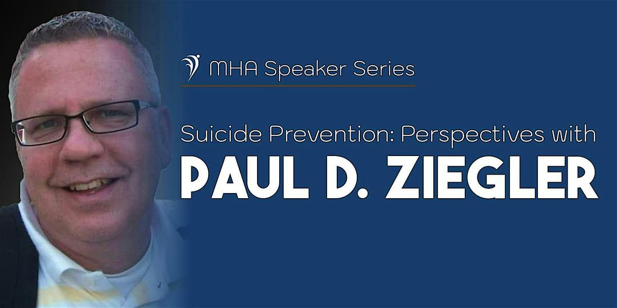 Suicide Prevention: Perspectives with Paul D. Ziegler