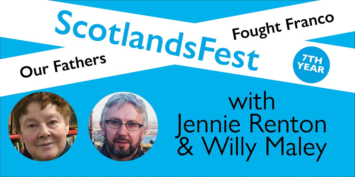 ScotlandsFest: Our Fathers Fought Franco \u2013 Willy Maley and Jennie Renton