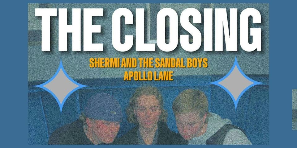 THE CLOSING single launch "LAYBY"  + SHERMI & THE SANDAL BOYS \/ APOLLO LANE