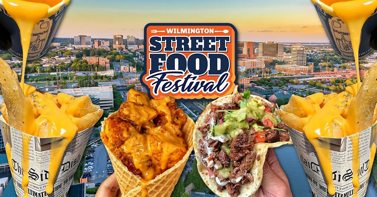 Wilmington Street Food Festival 2025