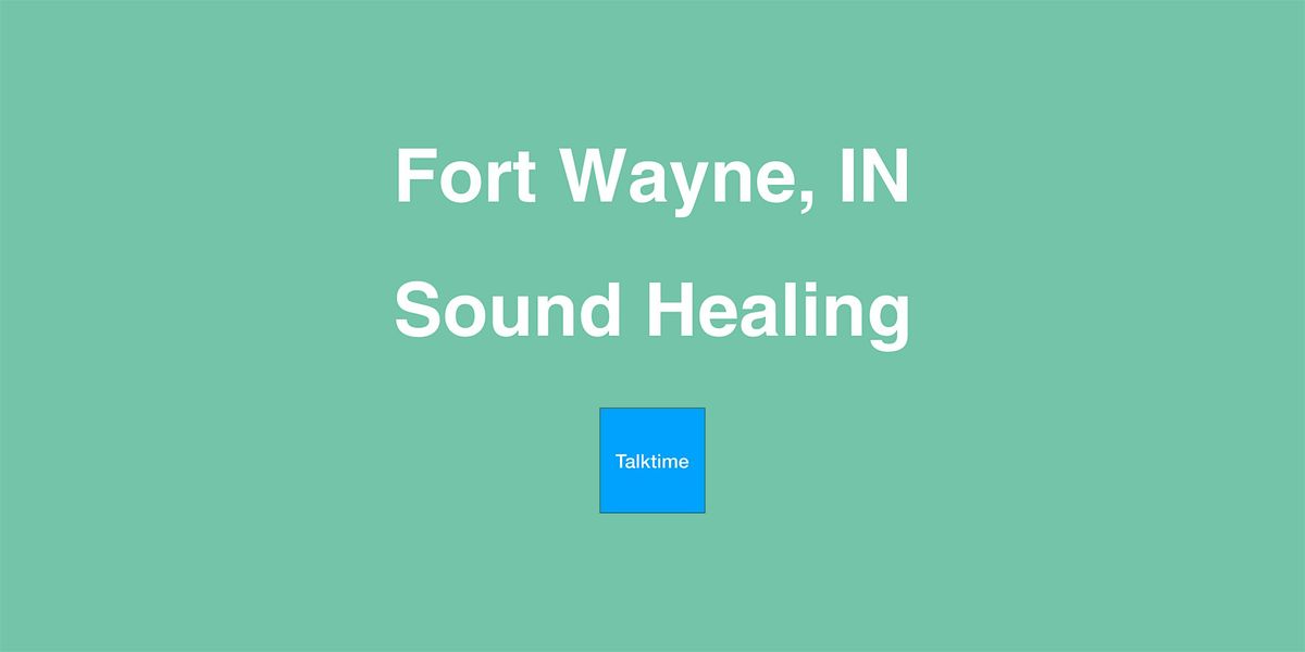 Sound Healing - Fort Wayne