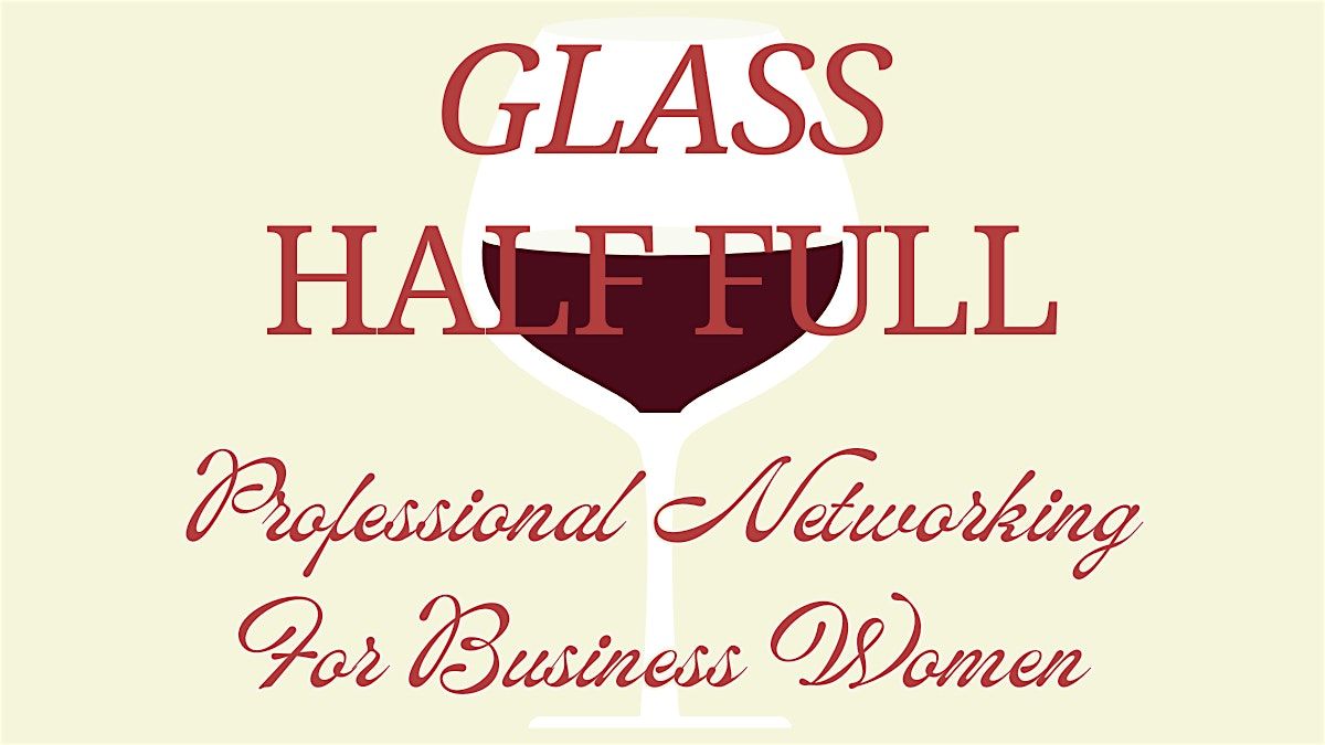 Glass Half Full - Wine Wednesday For Women