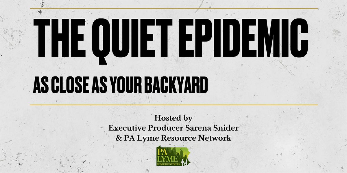 The Quiet Epidemic - PA Lyme Resource Network and Sam's Spoons Foundation
