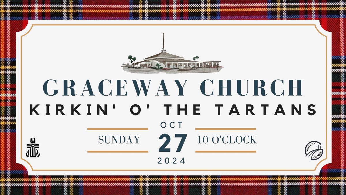 GraceWay Church Kirkin' O' the Tartans Worship Service