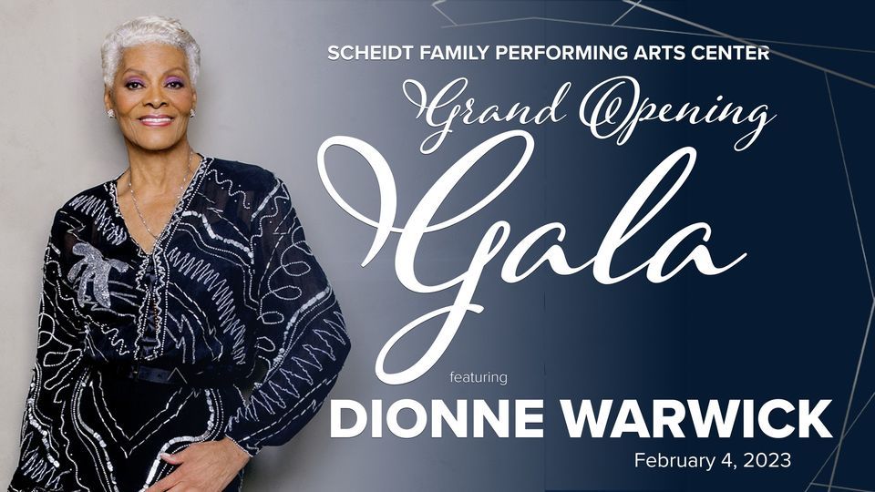 Scheidt Family Performing Arts Center Grand Opening Gala with Dionne Warwick