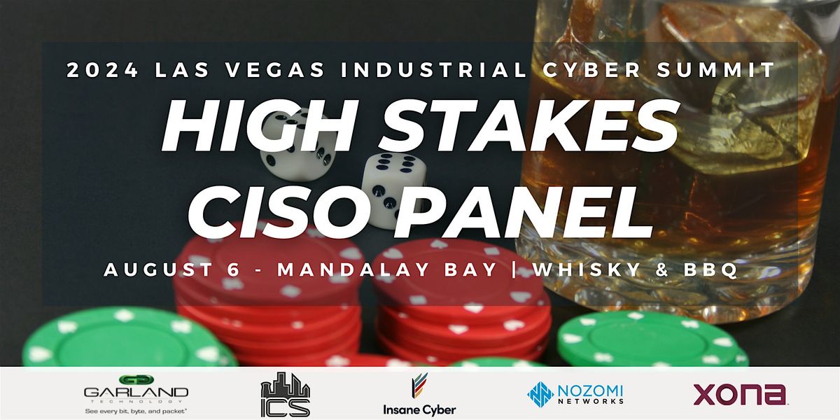 2024 Industrial Cyber Summit High Stakes CISO Panel + Whisky Tasting + BBQ