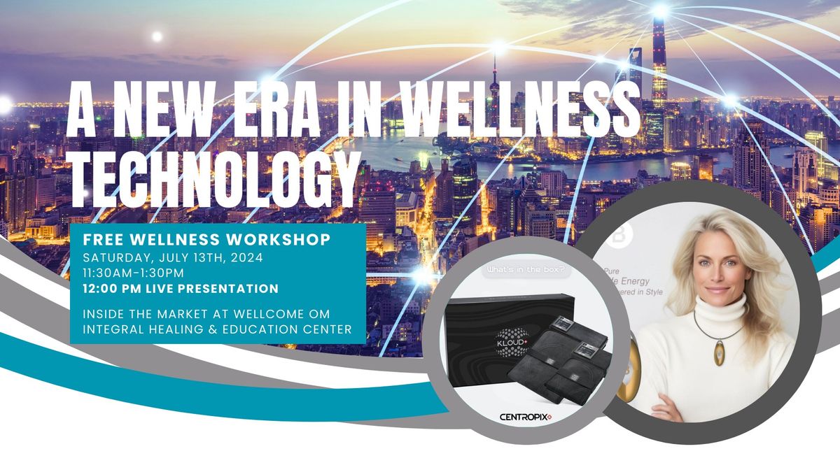 Free Wellness Workshop: Discover A New Era in Wellness Technology