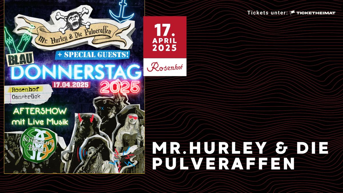 MR. HURLEY & DIE PULVERAFFEN \u2022 17.04.2025 \u2022 Rosenhof Osnabr\u00fcck