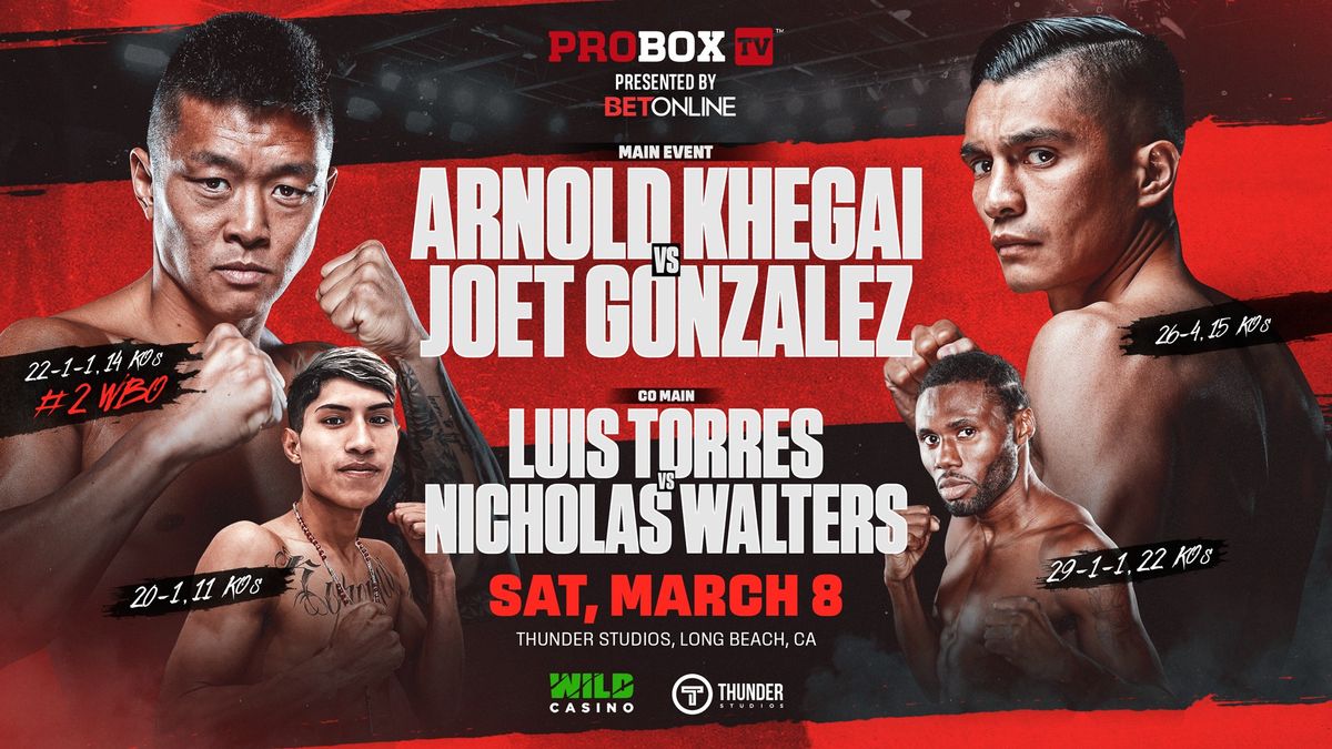 LIVE BOXING in Long Beach: ProBoxTV Contender Series: Khegai vs Gonzalez