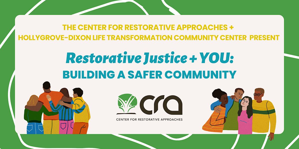 Restorative Justice + YOU: Building a Safer Community [Hollygroce-Dixon]