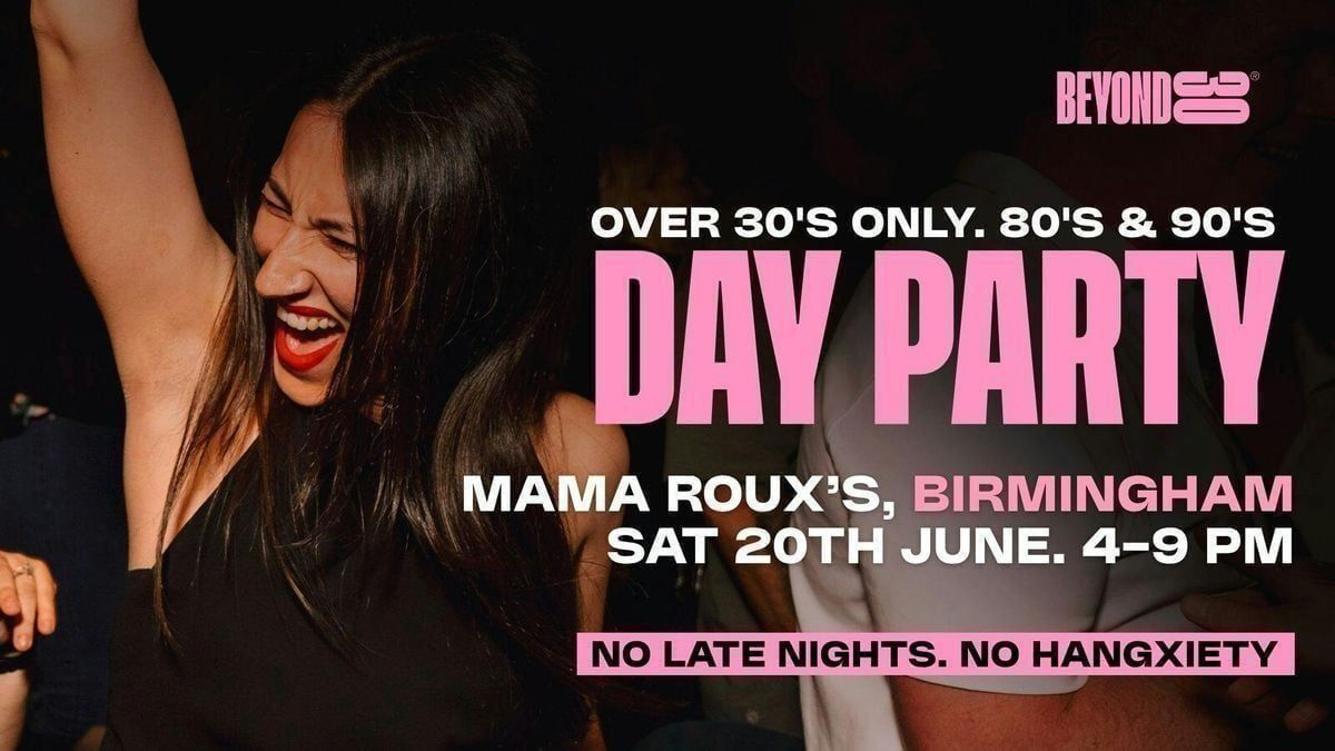 80s &amp; 90s Over 30s Daytime Clubbing - BIRMINGHAM\ud83d\udd7a\ud83c\udffd