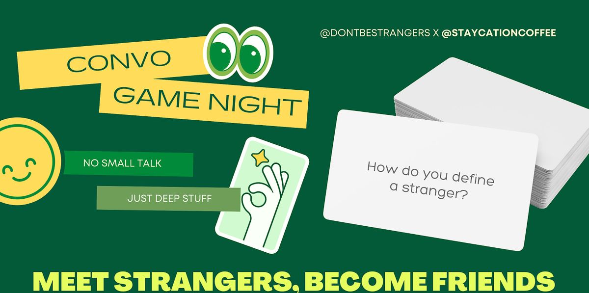 Don't Be Strangers \u2728\u263a\ufe0f Convo Game Night (North Dallas, Texas)