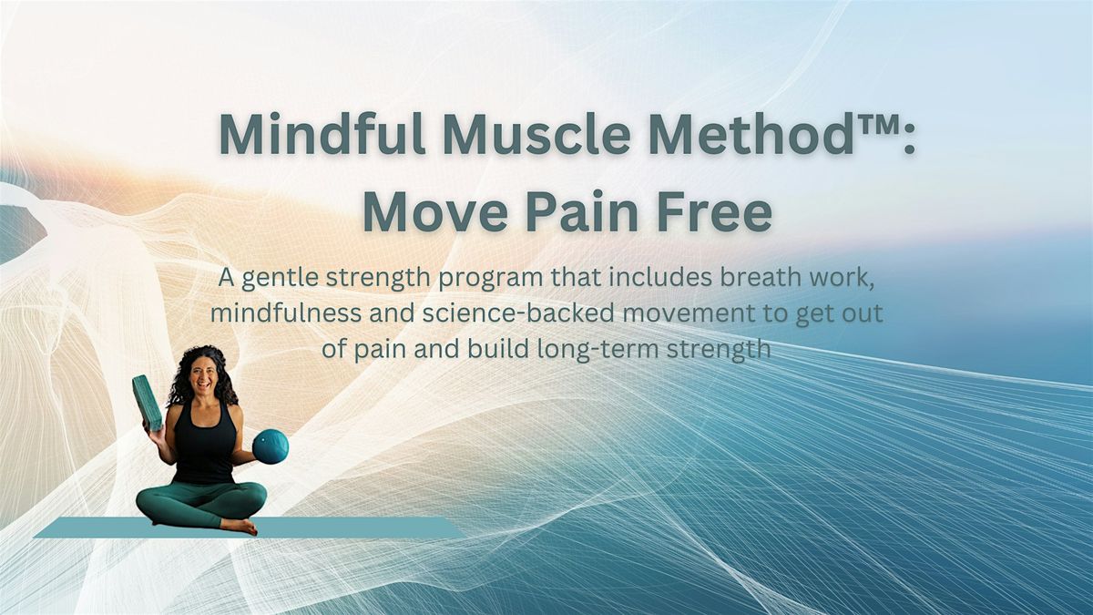 Mindful Muscle Method\u2122: Move Pain Free - LIVE class in Fountain Hills