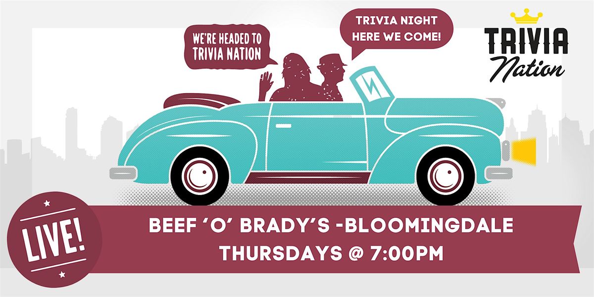 General Knowledge Trivia at Beef 'O' Brady's -Bloomingdale  $100 in prizes!