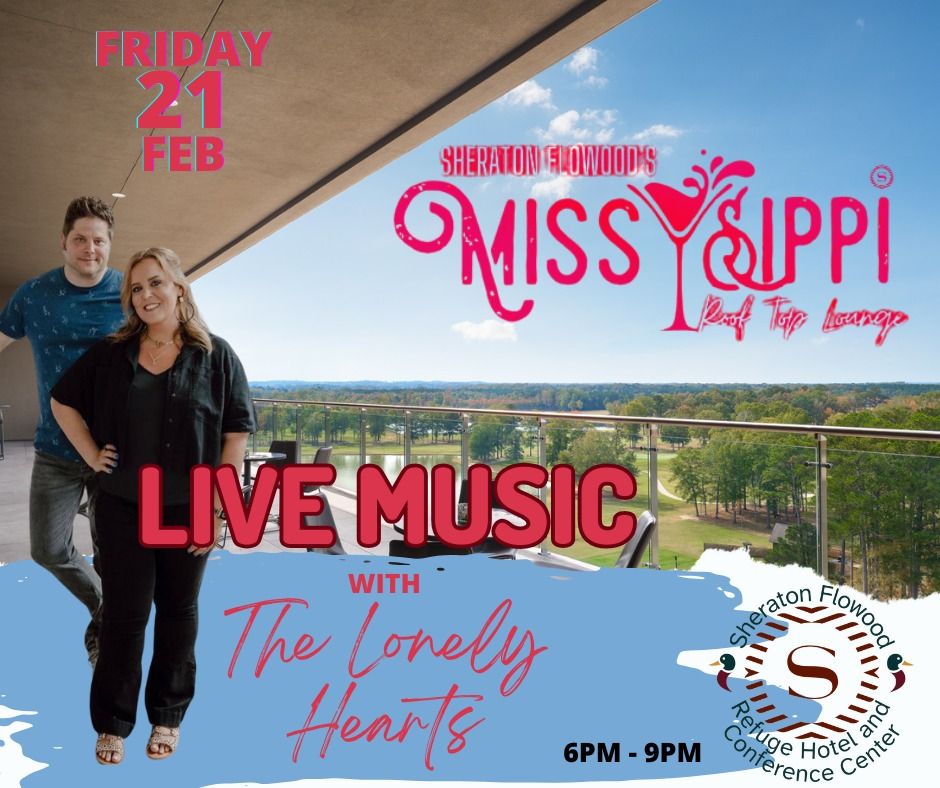 Live Music at the Missy Sippi Rooftop Lounge in the Sheraton Flowood featuring the Lonely Hearts