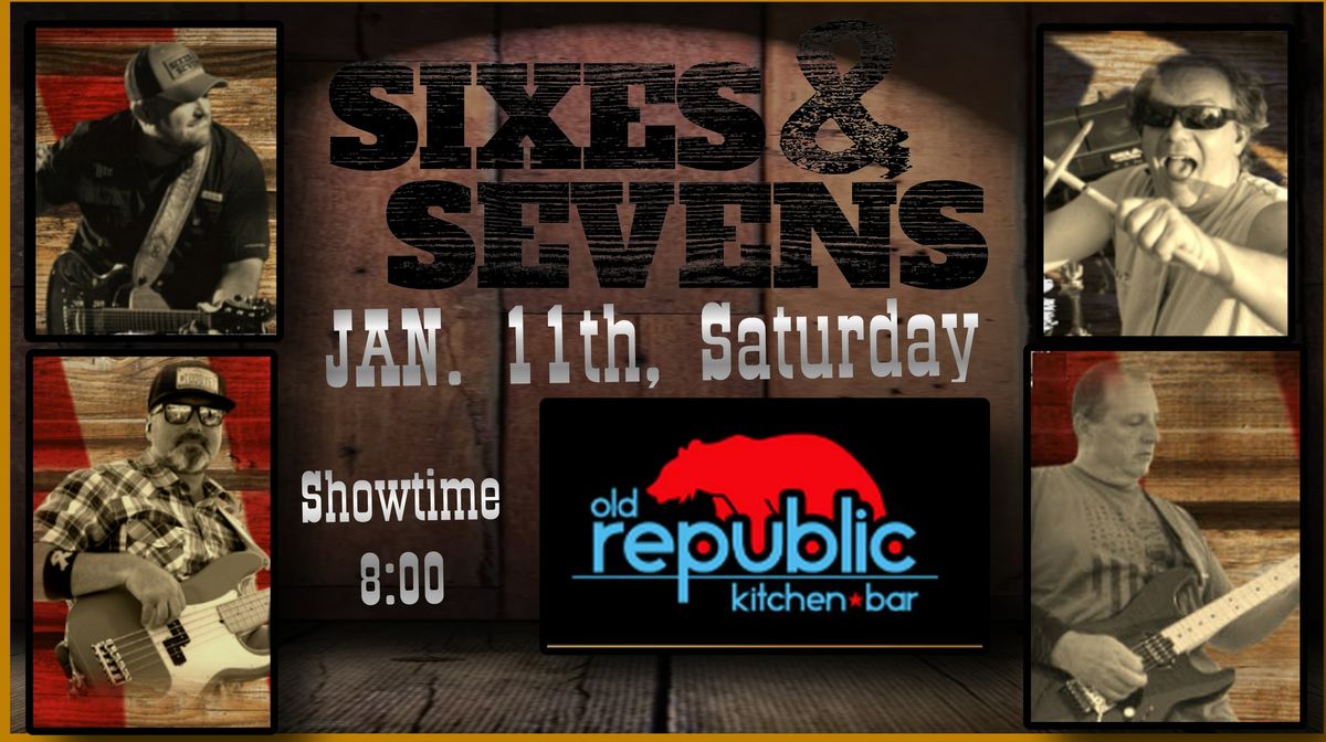 SIXES & SEVENS at OLD REPUBLIC