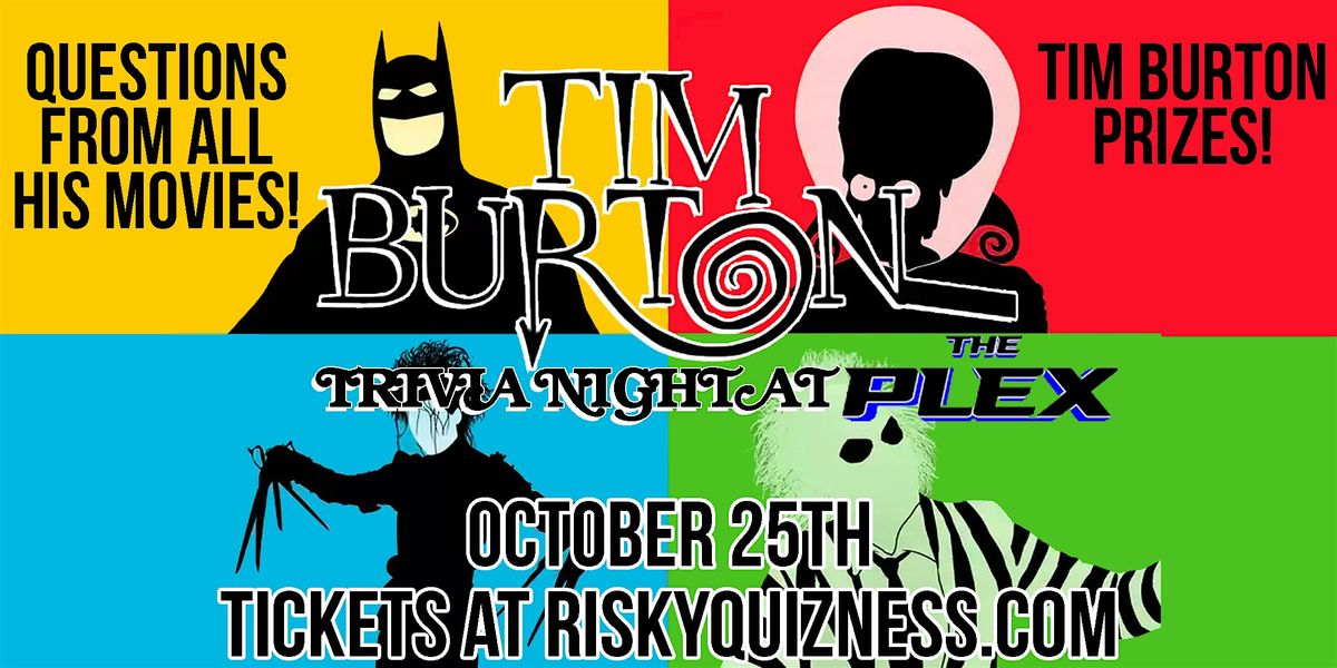 Tim Burton Trivia at the Plex! Free to Play!