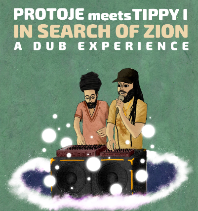 Protoje Meets Tippy I - In Search of Zion - A Dub Experience