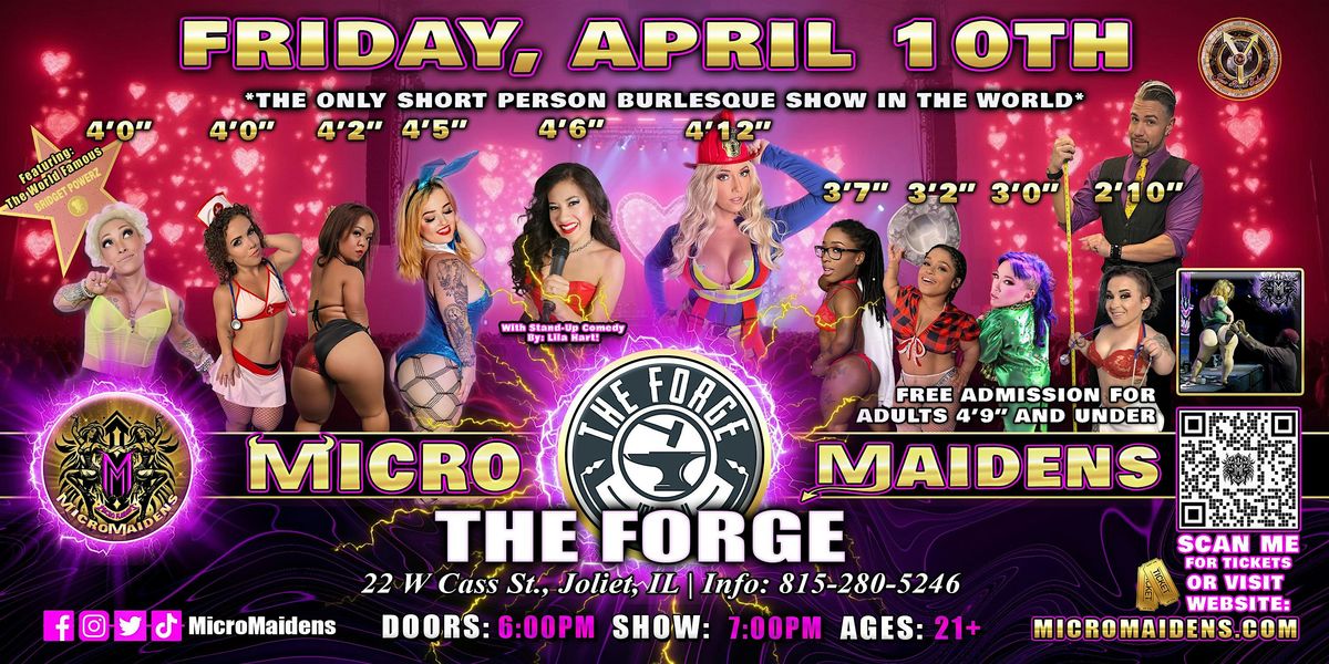 Joliet, IL  - Micro Maidens Dwarf Dancers @ The Forge