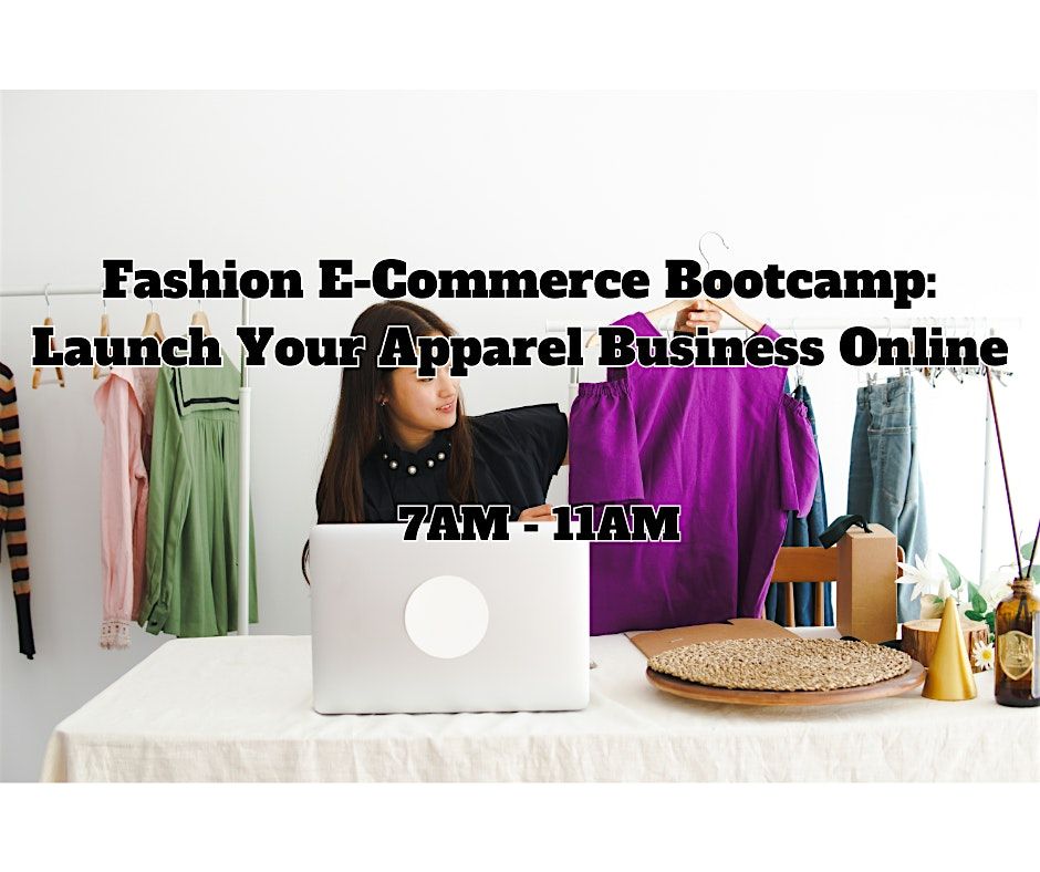 Fashion E-Commerce Bootcamp: Launch Your Apparel Business Online