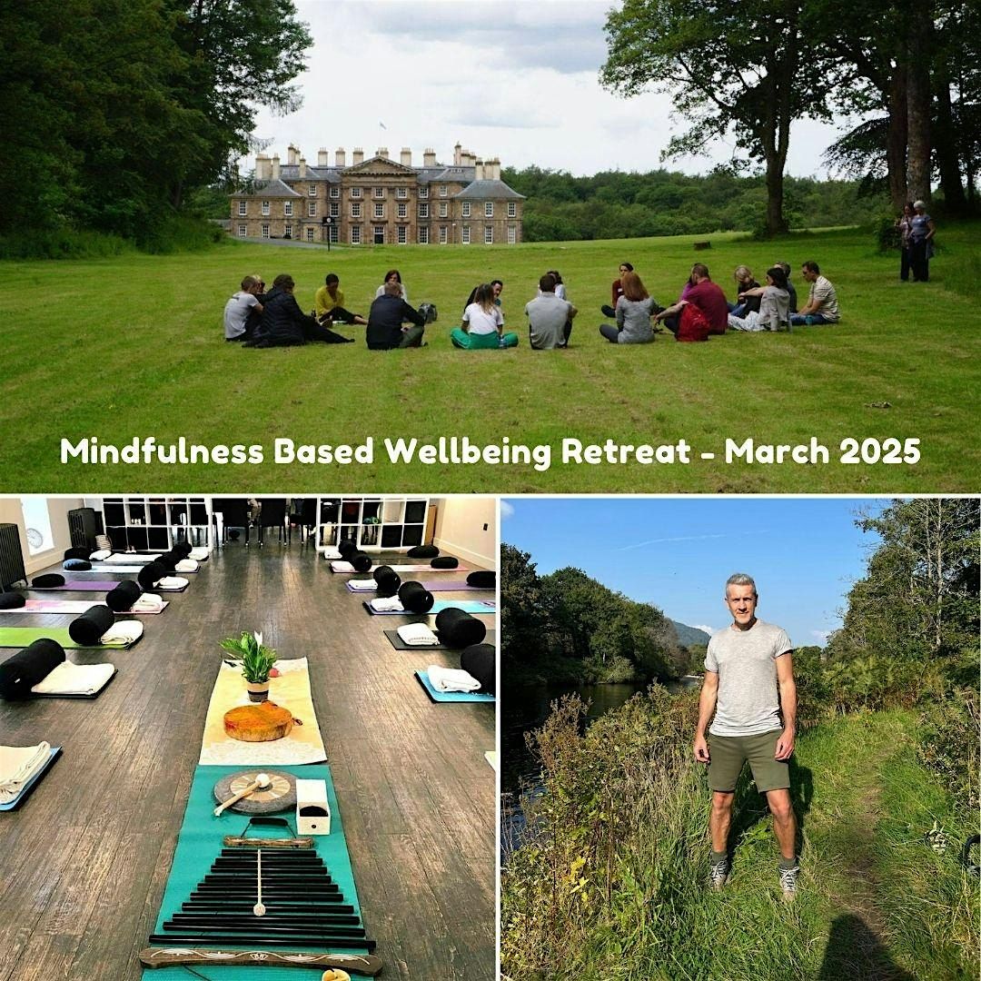 Mindfulness Based Wellbeing  Retreat   - 22nd & 23rd March 2025