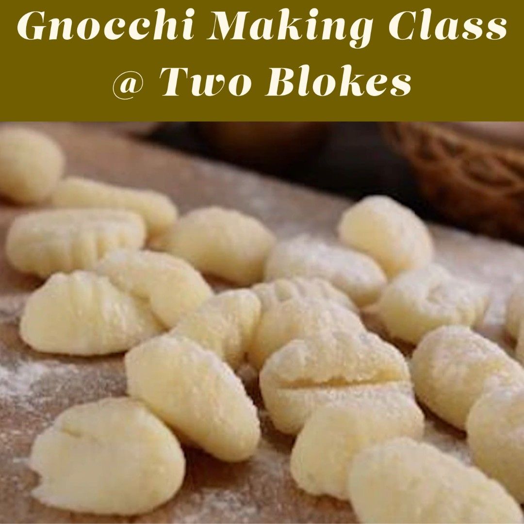 Gnocchi Making Workshop & Dinner!