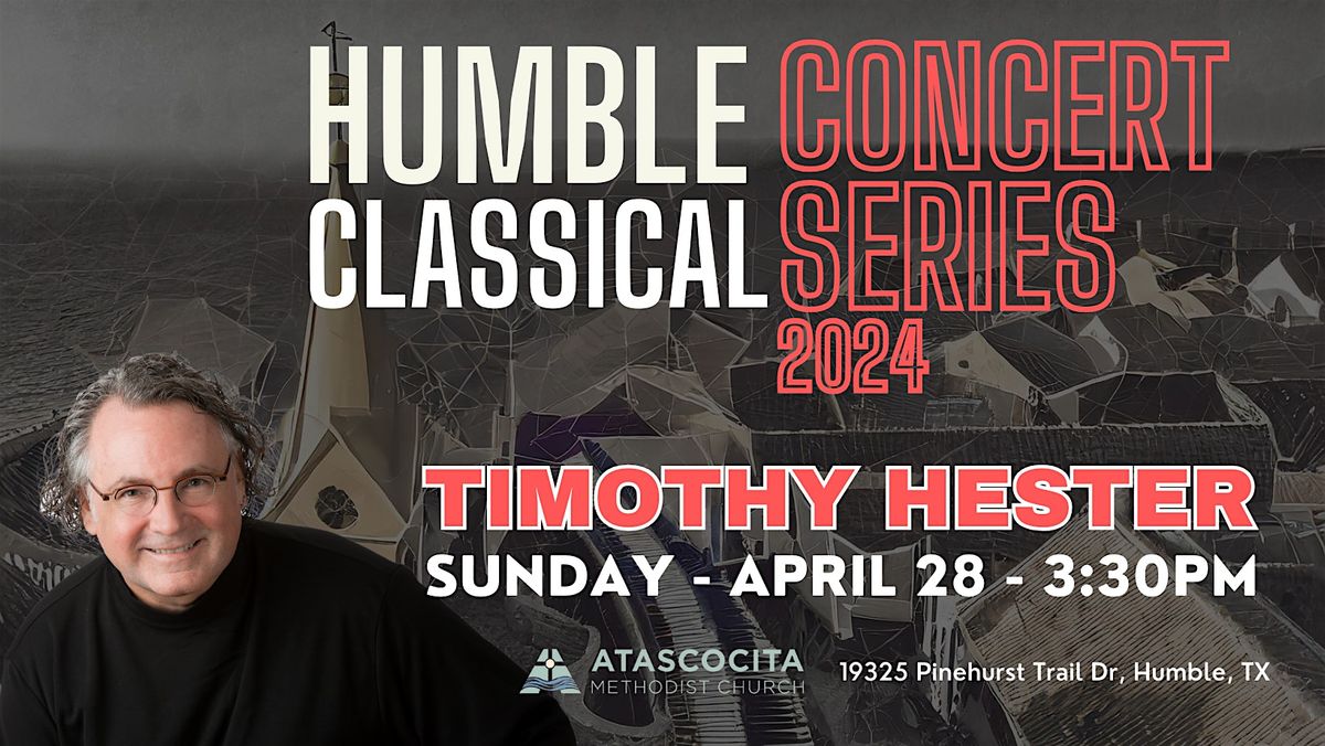 #4 TIMOTHY HESTER ||| HUMBLE Classical Concert Series 2024
