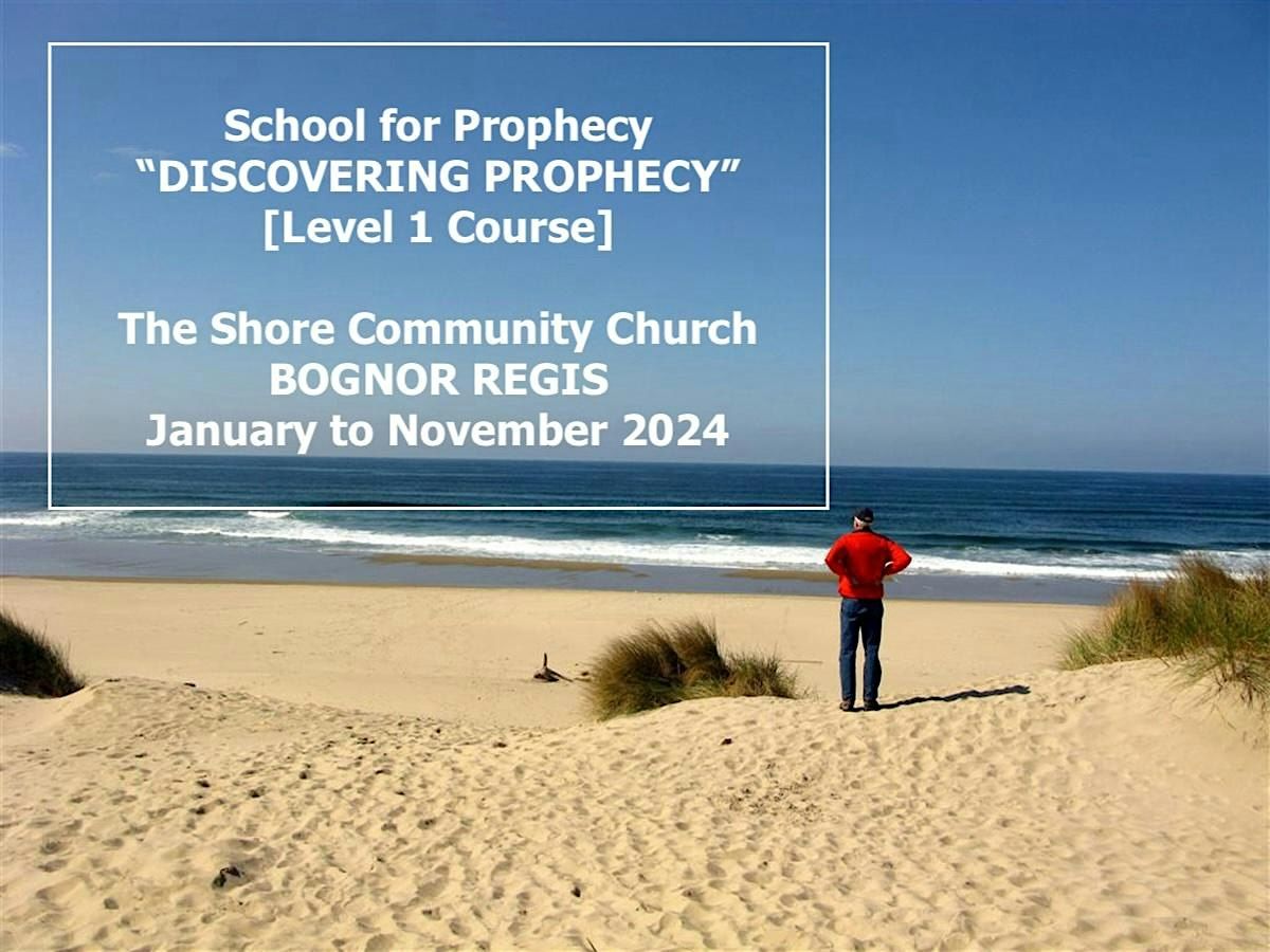 DISCOVERING PROPHECY \u2013 BOGNOR REGIS Prophecy Training Course [2024]