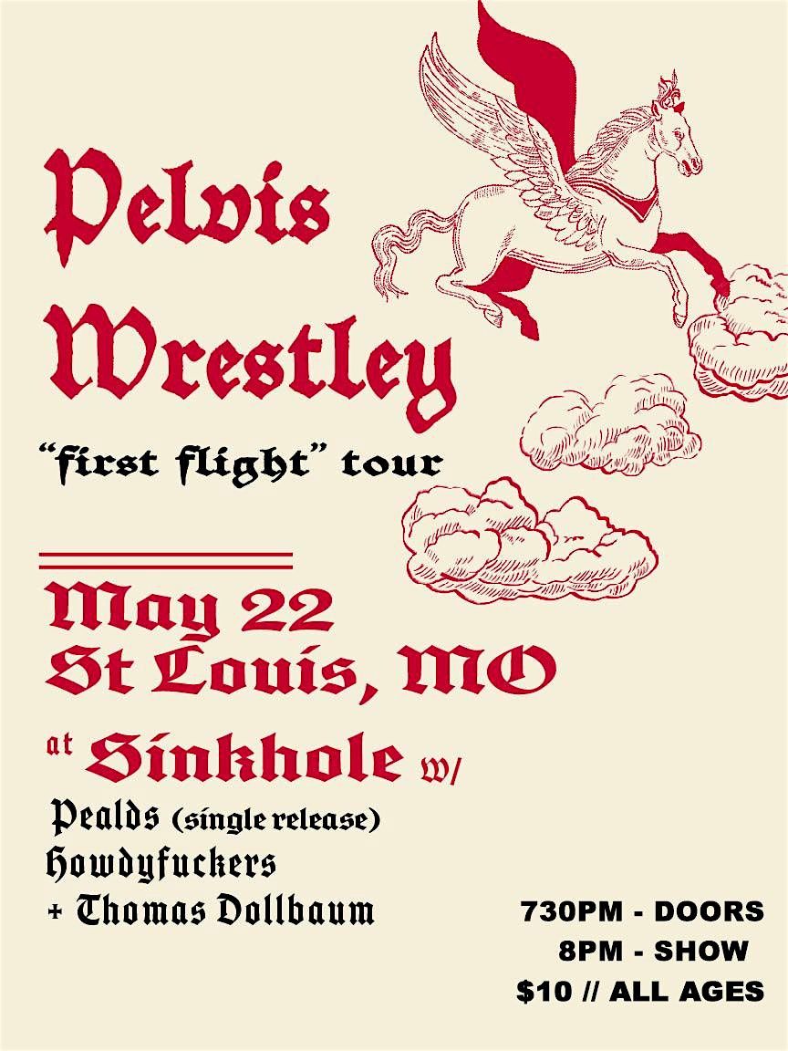 Pelvis Wrestley w\/ Pealds, Howdyfuckers, Thomas Dollbaum
