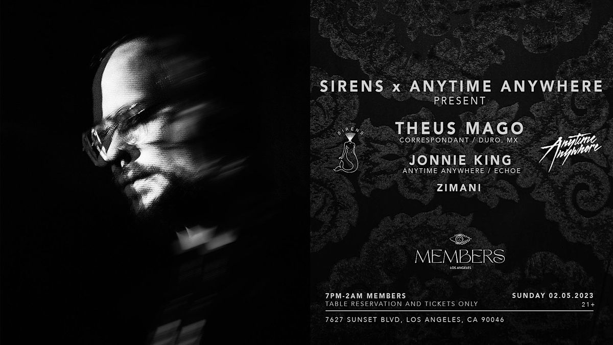 Sirens x Anytime Anywhere present: Theus Mago & Jonnie King at Members LA