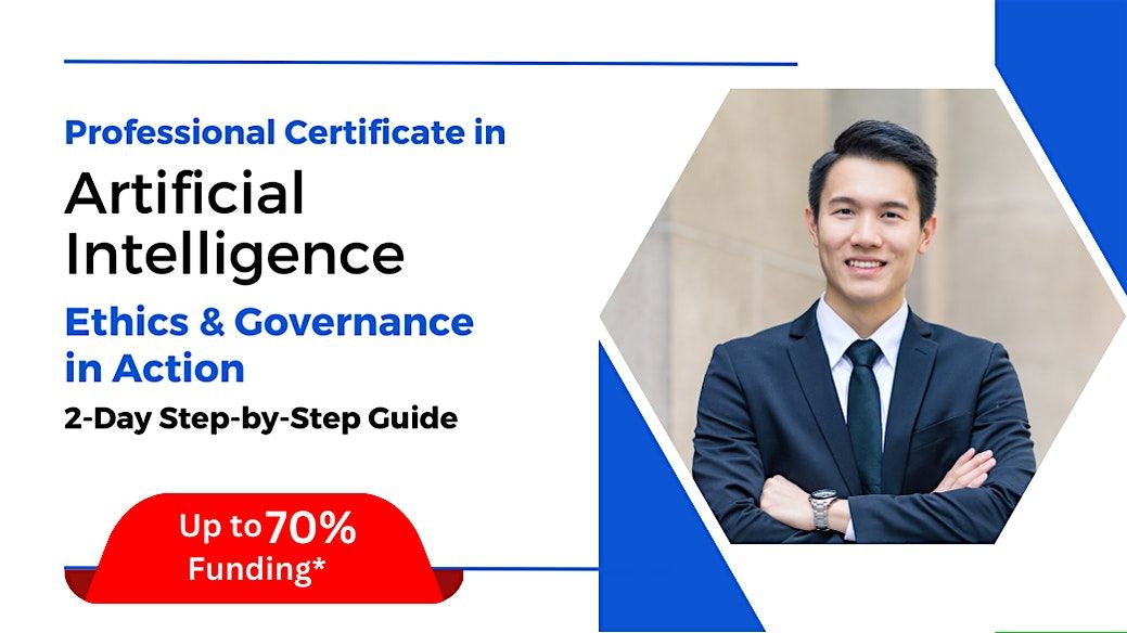 [06 & 07 Jun 2024] Professional Certificate in AI Ethics & Governance