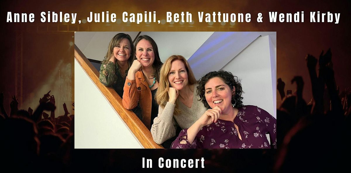 In Concert with Anne Sibley, Julie Capili, Beth Vattuone & Wendi Kirby