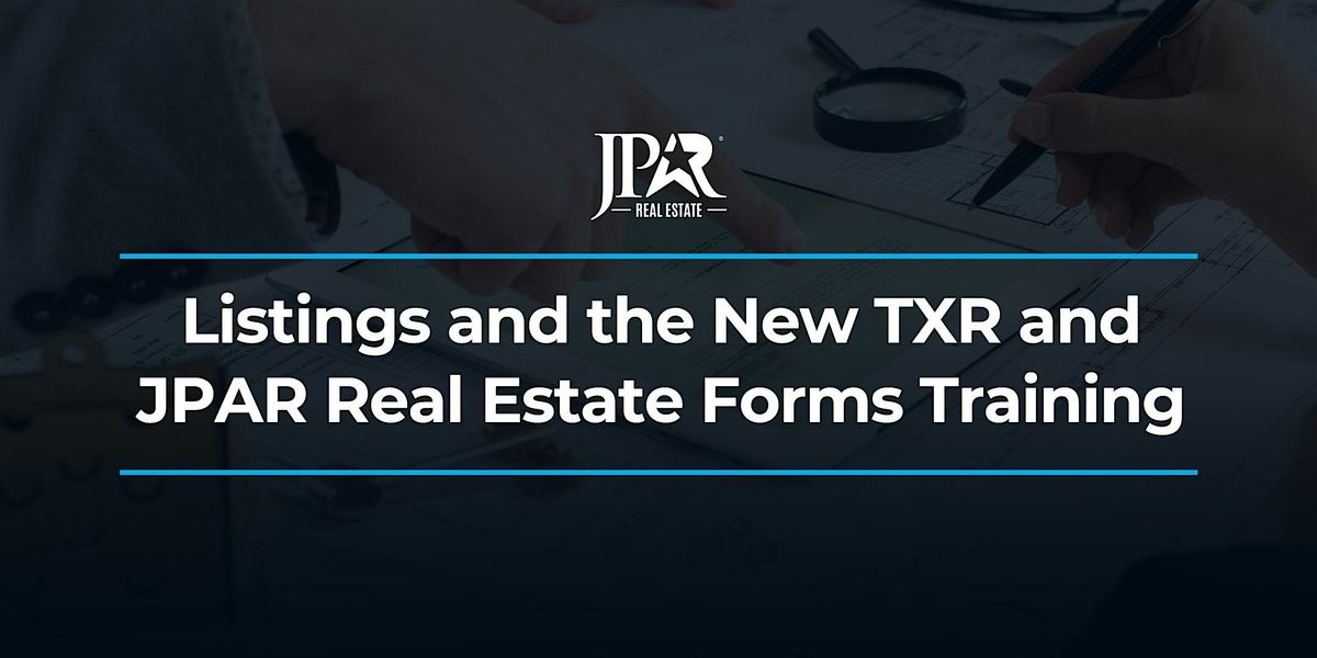 Listings and the New TXR and JPAR Real Estate Forms Training