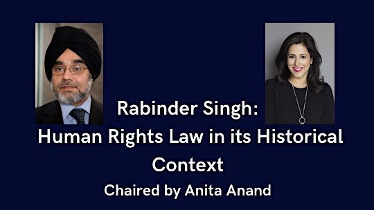 Lord Justice Rabinder Singh: Human Rights in their Historical Context