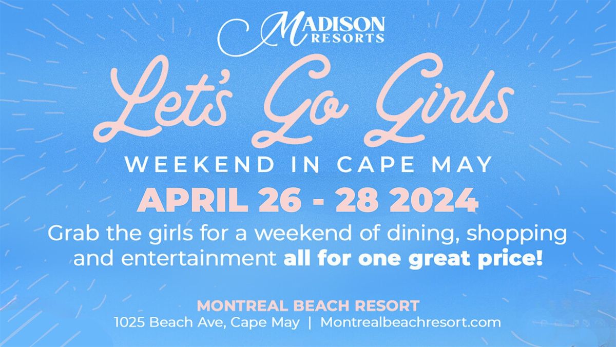 Let's Go Spring Girls Weekend in Cape May