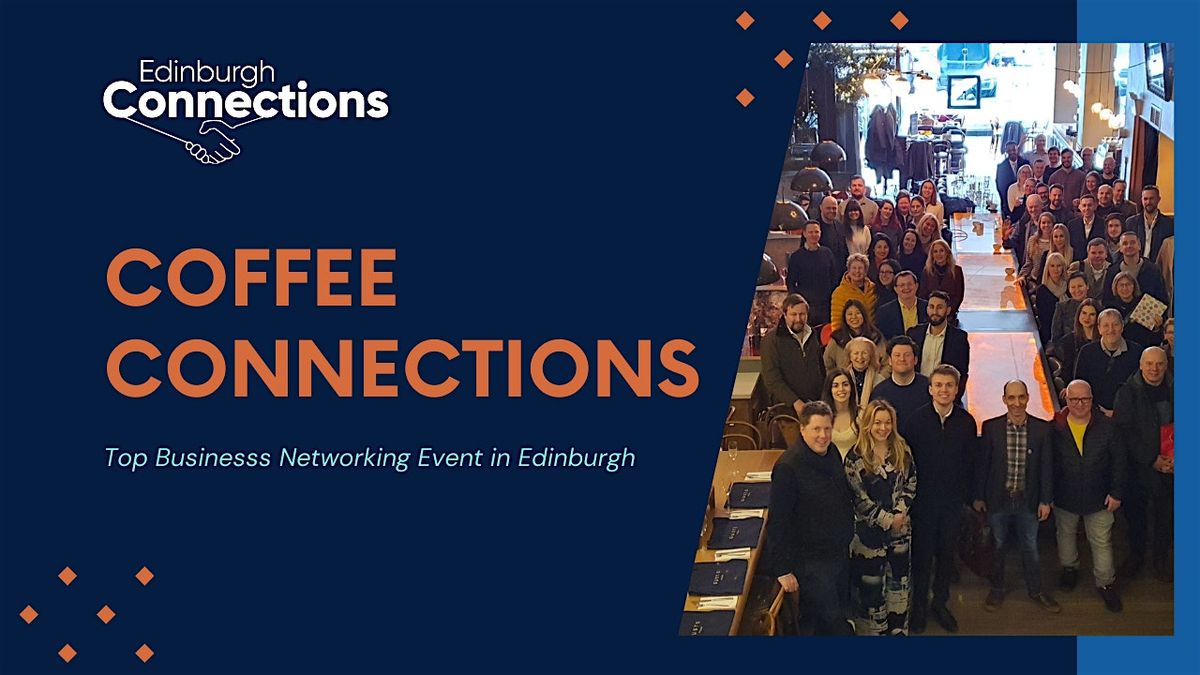 Coffee Connections Edinburgh 23.10.24