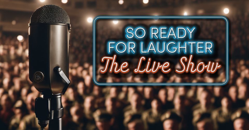 So Ready for Laughter: The Live Show