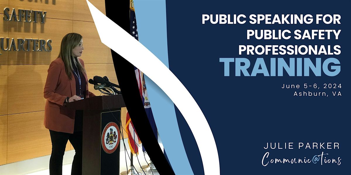 Public Speaking for Public Safety Professionals
