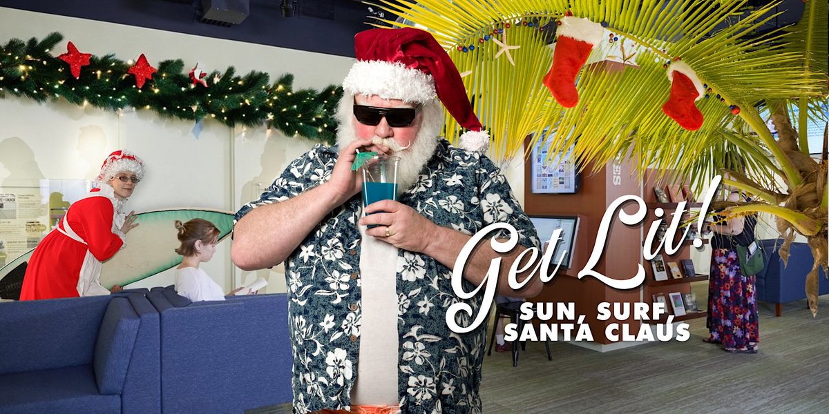 Get Lit: Sun, Surf, Santa Claus