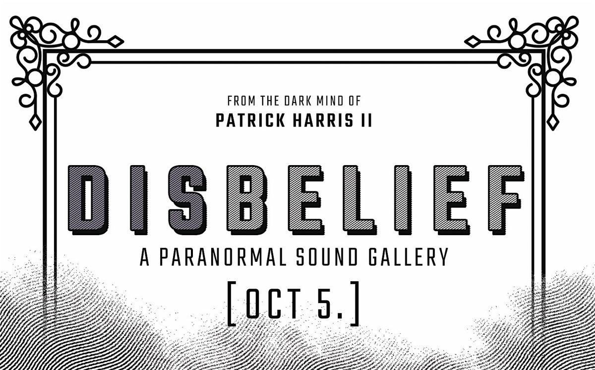 Disbelief: A Paranormal Sound Gallery