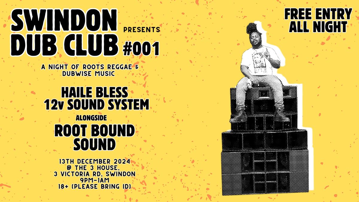 Swindon Dub Club #001: Haile Bless 12v Sound System Alongside Root Bound Sound 