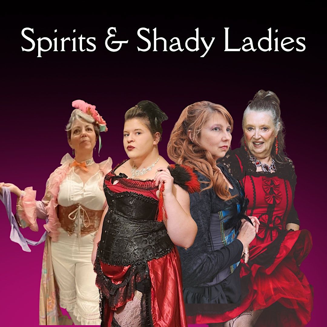 Spirits & Shady Ladies