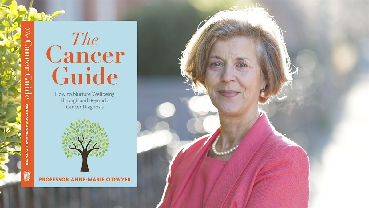 The Cancer Guide: How to Nurture Wellbeing Through a Cancer Diagnosis