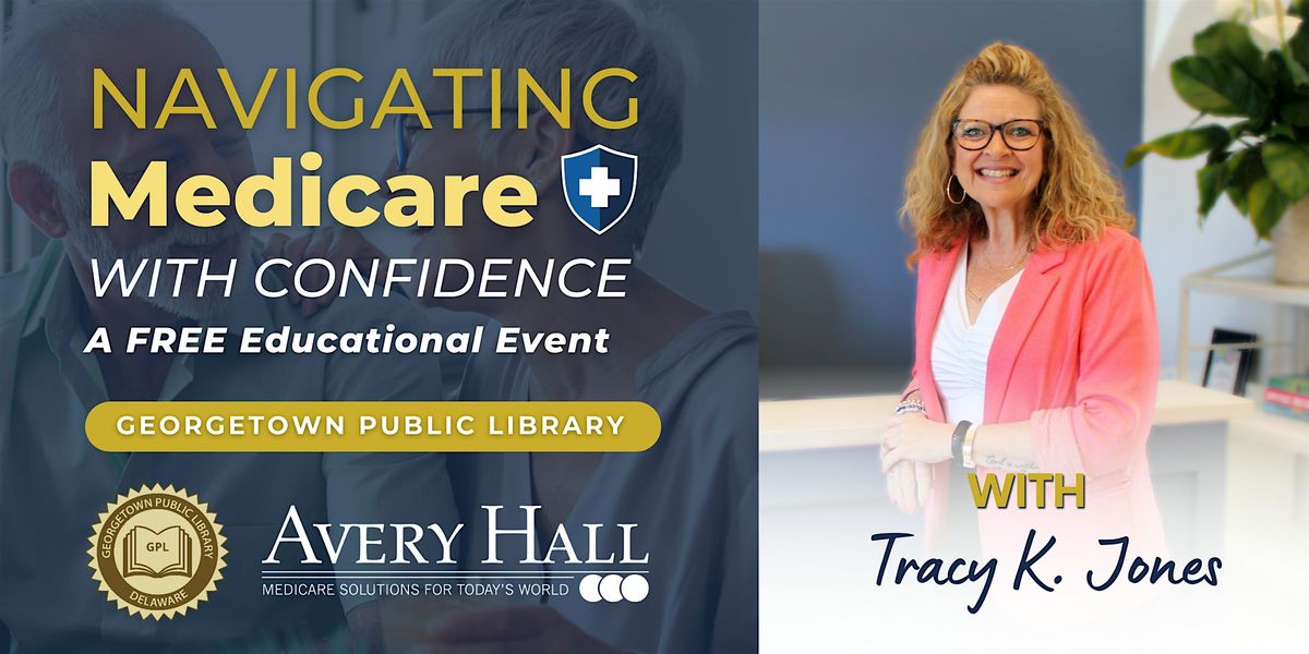 Navigating Medicare with Confidence with Tracy K. Jones